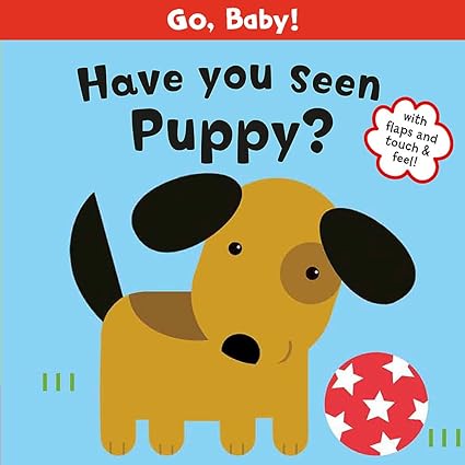 Go, Baby! Have you seen puppy? (Board book)