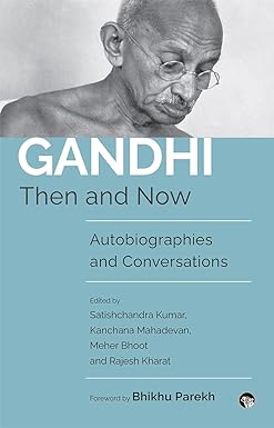 Gandhi Then and Now