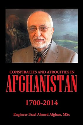 Conspiracies and Atrocities in Afghanistan: 1700-2014