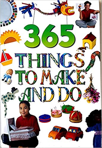 365 Things to Make and Do [HARDCOVER]