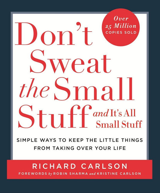 Don't sweat the small stuff by Richard Carlson