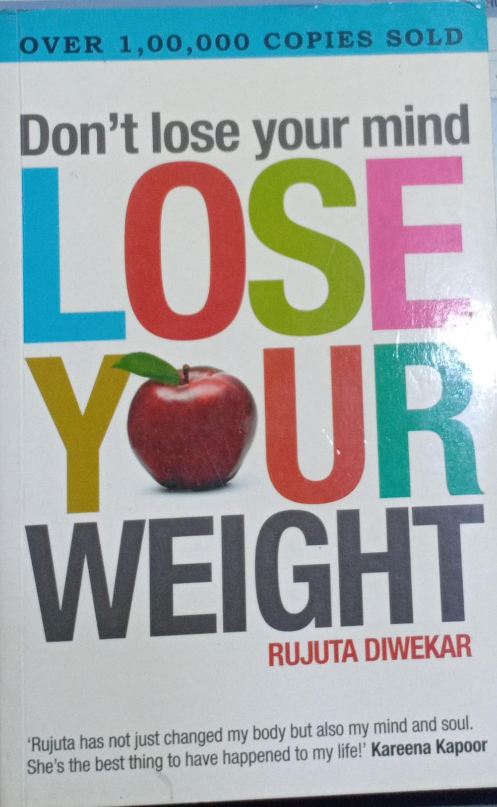 Don't lose your mind, lose your weight by Rujuta Diwekar
