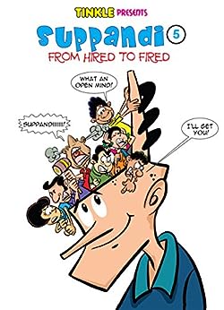 Suppandi Volume 5: From Hired to Fired [graphic novel] by Rajani Thindiath