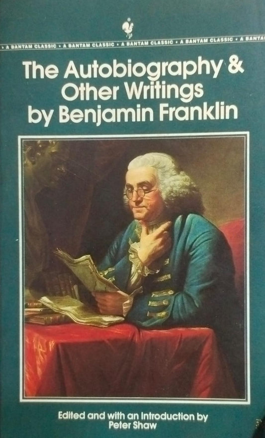 The autobiography and other writings by benjamin franklin