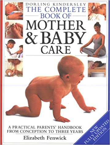 DK Complete Book of Mother + Baby Care [Hardcover]