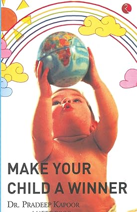 Make your Child a Winner by Pradeep Kapoor