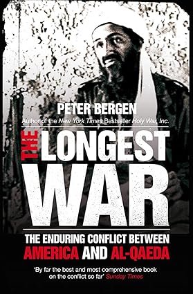 The longest war: the enduring conflict between america and Al-qaeda [rare books]