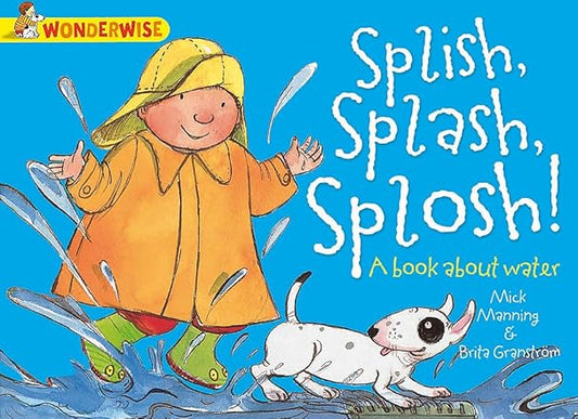 Splish, Splash, Splosh: a book about water