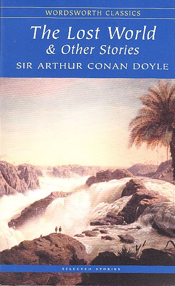 The Lost World and Other Stories (Wordsworth Classics)