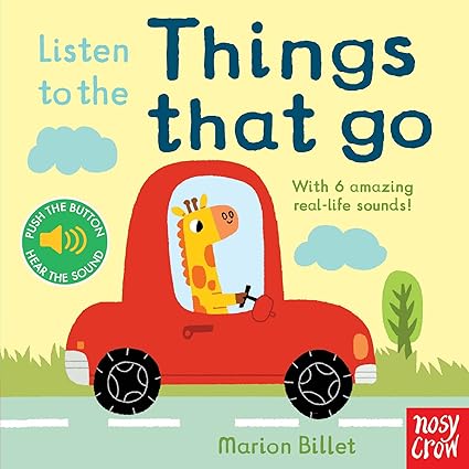 Listen to the Things That Go [board book]