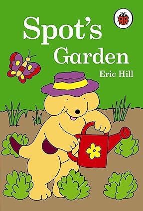 Spot's Garden (hardcover)