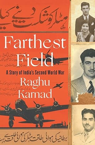 Farthest Field: An Indian Story of the Second World War by Raghu Karnad [Hardcover] (rare books)