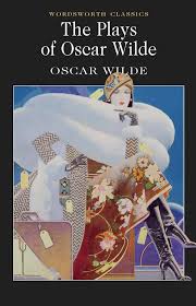 The Plays of Oscar Wilde (Wordsworth Classics)
