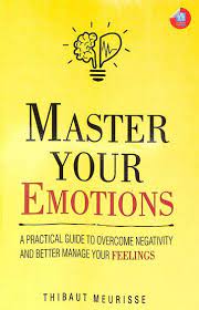 Master your emotions by Thibaut Meurisse