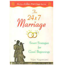 The 24x7 Marriage : Smart Strategies for Good Beginnings