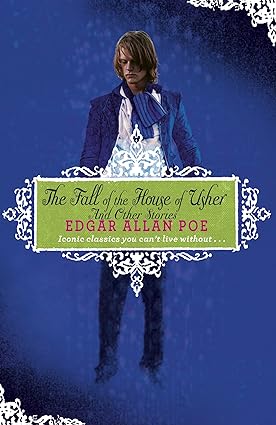 The Fall of the House of Usher and Other Stories