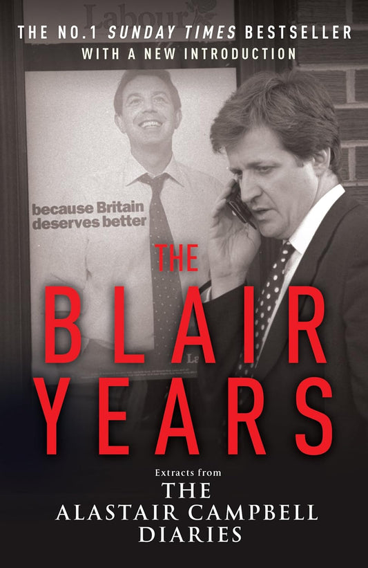 The Blair Years: Extracts from the Alastair Campbell Diaries [RARE BOOKS]