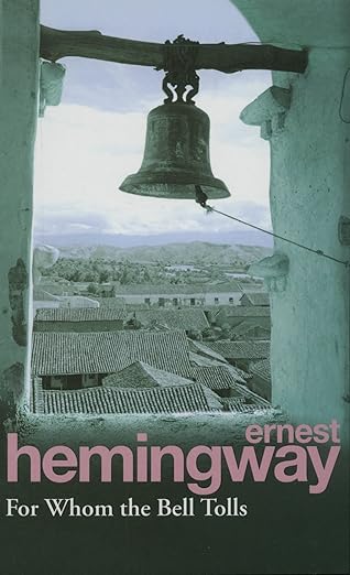 For Whom The Bell Tolls by Ernest Hemingway