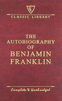 The autobiography of benjamin franklin [hardcover]