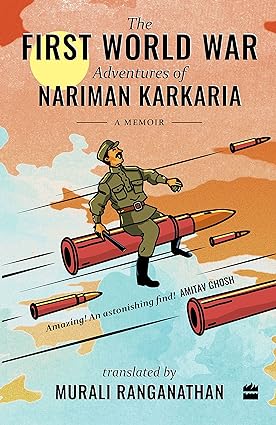 The First World War Adventures Of Nariman Karkaria [Hardcover]