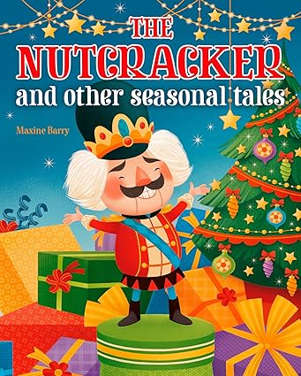 The Nutcracker and Other Seasonal Tales