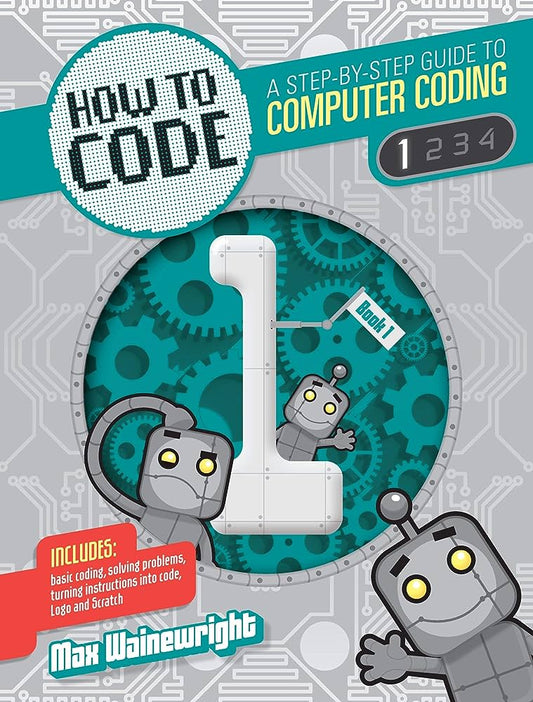 How to Code: A Step-By-Step Guide to Computer Coding -1