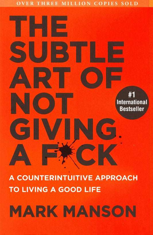 The subtle art of not giving a f*ck by mark manson