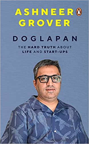 Doglapan :The Hard Truth about Life and Start-Ups by ashneer grover