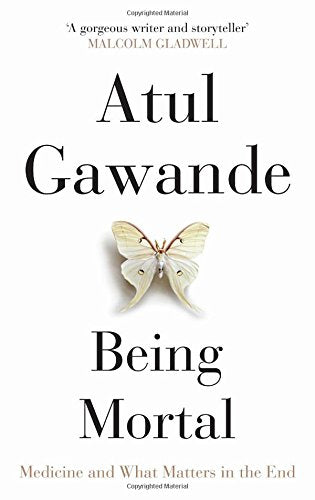 Being mortal by Atul Gawande