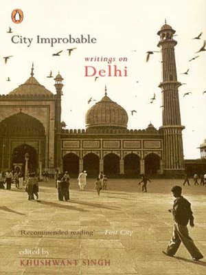 City Improbable Writings on Delhi