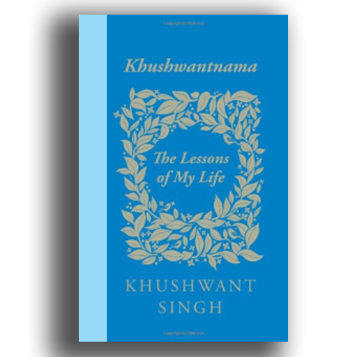 Khushwantnama: The Lessons of My Life by Khushwant Singh
