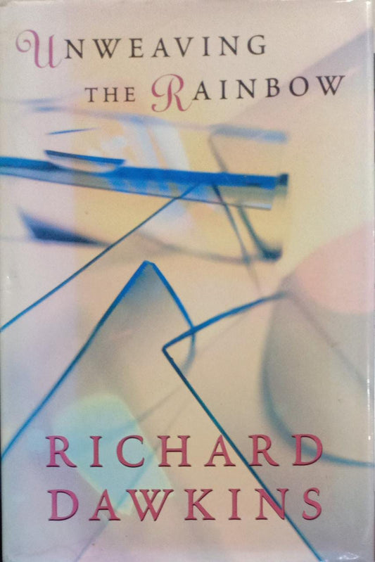 Unweaving the Rainbow [HARDCOVER] (RARE BOOKS)