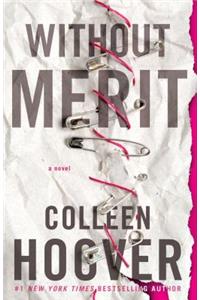 Without Merit: A Novel by Colleen Hoover