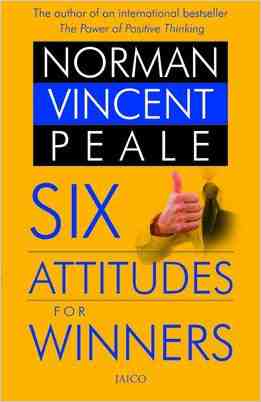 6 attitudes for winners by Norman Vincent Peale