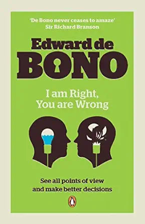 I Am Right, You Are Wrong by Edward de Bono