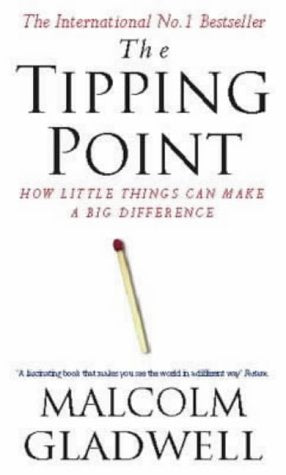 The tipping point by Malcolm Gladwell
