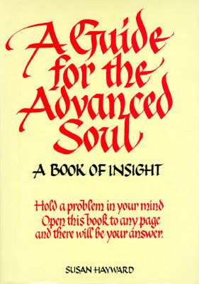 A Guide for the Advanced Soul : A BOOK OF INSIGHT [HARDCOVER]