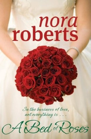 A Bed Of Roses by Nora Roberts