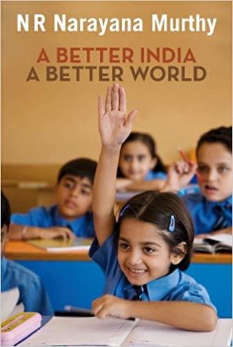 A better india: a better world by NR Narayana Murthy [hardcover]