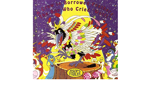 A Crow Borrowed Feathers The Boy Who Cried Wolf [HARDCOVER]