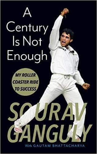 A century is not enough (Hardcover) by Sourav Ganguly