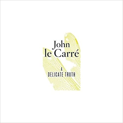 A Delicate Truth by John le Carré