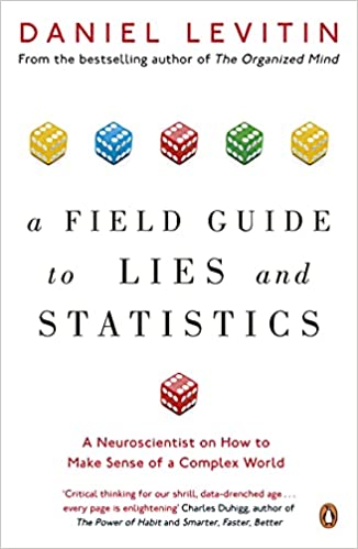 A Field Guide to Lies and Statistics