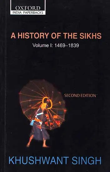 A History of the Sikhs vol 1 (SECOND EDITION)