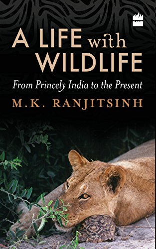 A Life with Wildlife: From Princely India to the Present [HARDCOVER]