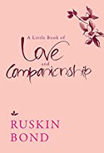 A little book of love and companionship by Ruskin Bond [hardcover]