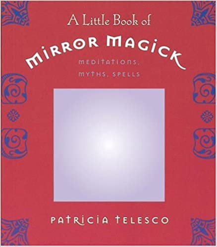 A Little Book of Mirror Magick