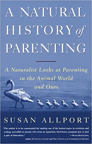 A Natural History of Parenting