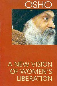 A New Vision of Women's Liberation by Osho