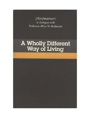 A Wholly Different Way of Living